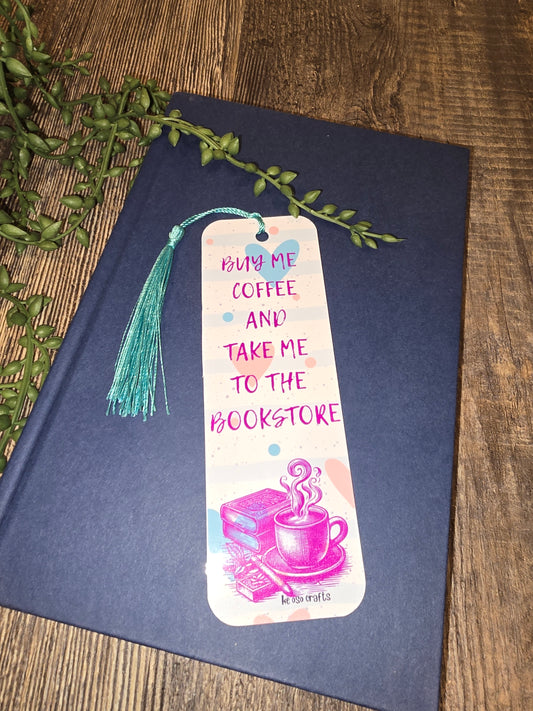 Bookmark- Buy me coffee and take me to the bookstore