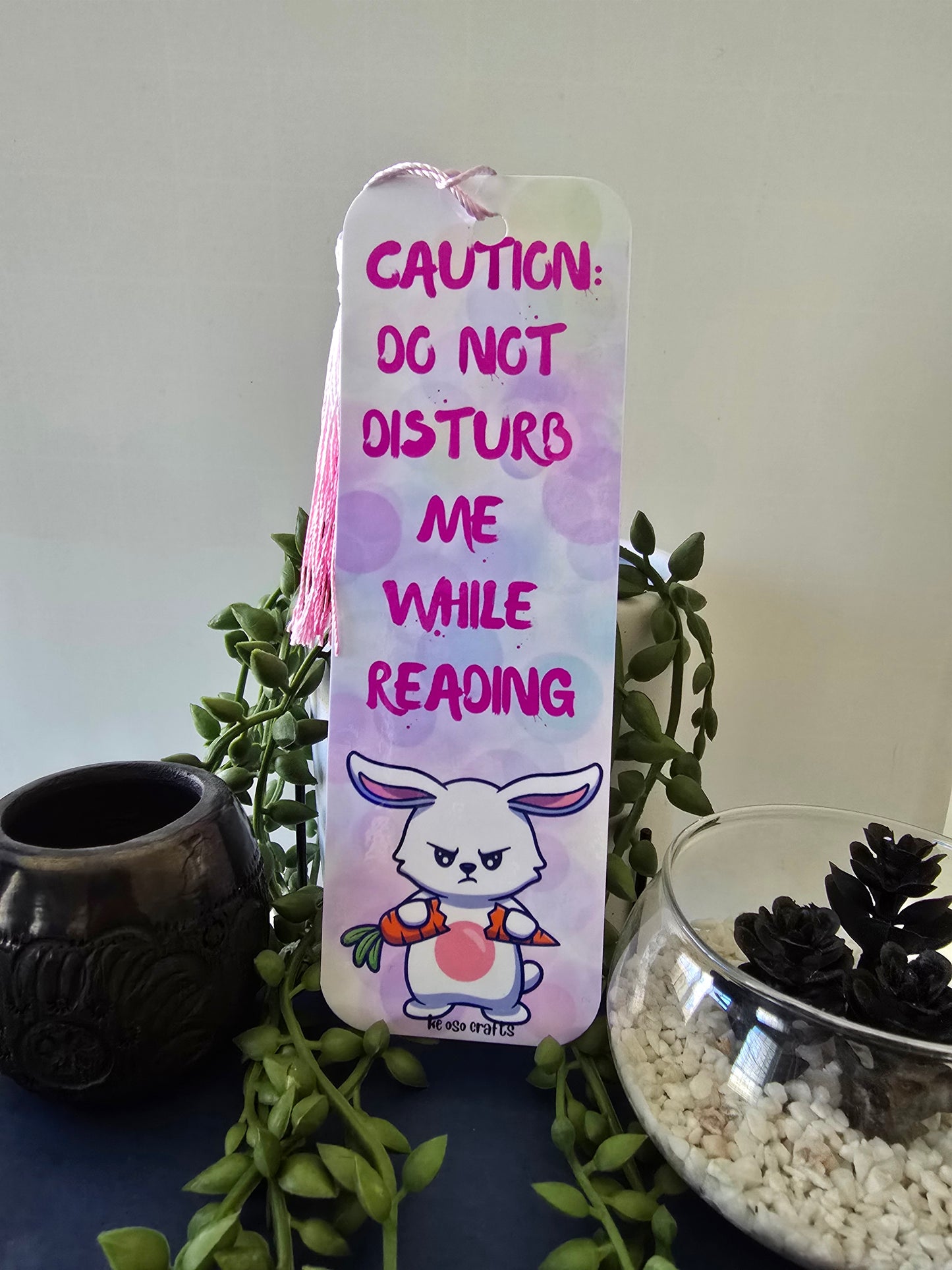 Bookmark- Caution: Do Not Disturb Me While Reading
