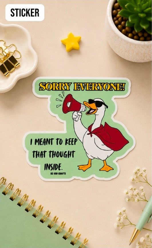 Sorry Everyone! I Meant to Keep That Thought Inside 😬 | Sarcastic Sticker or Magnet