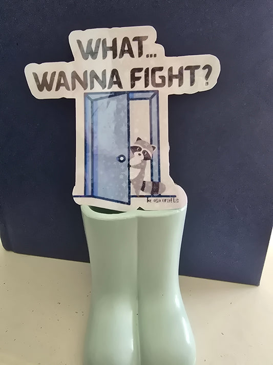 Sticker- What... Wanna Fight