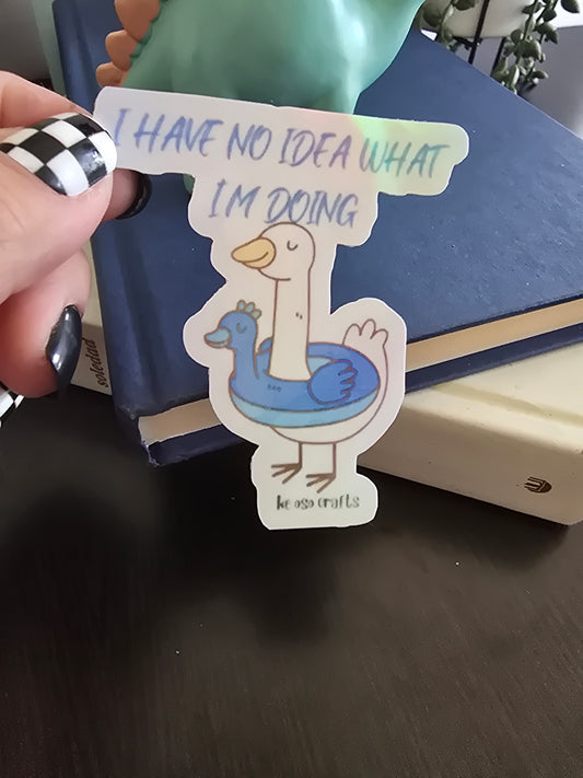 Sticker- I have no ideas what I'm doing