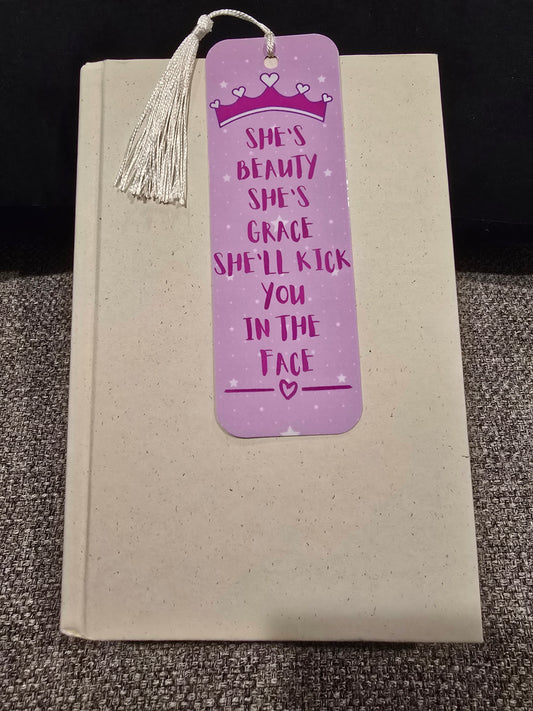 Bookmark- She's beauty she's grace, she'll kick you in the face