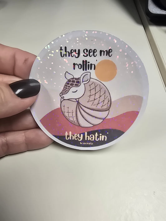 Sticker- they see me rollin' they hatin'