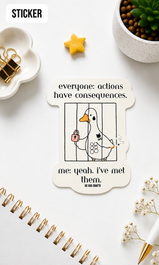 Actions Have Consequences… Yeah, I’ve Met Them. 😌🔒 | Sarcastic Sticker or Magnet