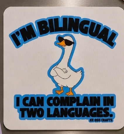 “I’m Bilingual — I Can Complain in Two Languages” 🪿 | Sticker or Magnet