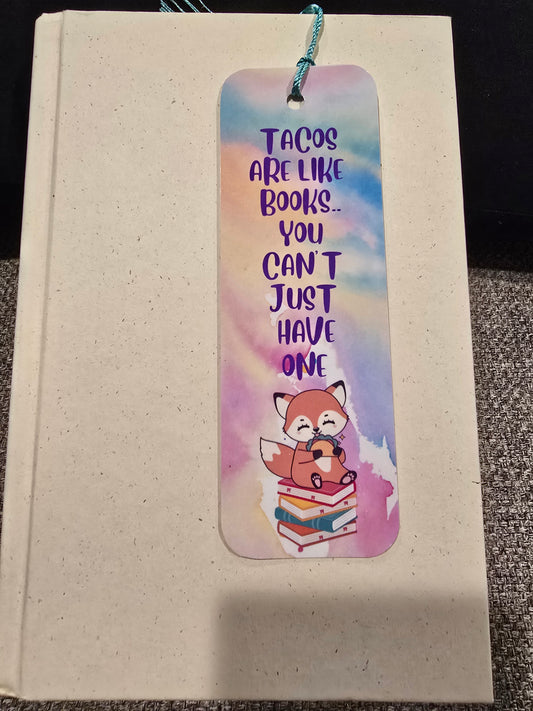Bookmark- Tacos are like books, you can't just have one