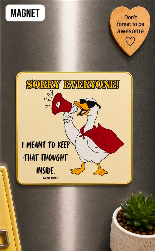 Sorry Everyone! I Meant to Keep That Thought Inside 😬 | Sarcastic Sticker or Magnet