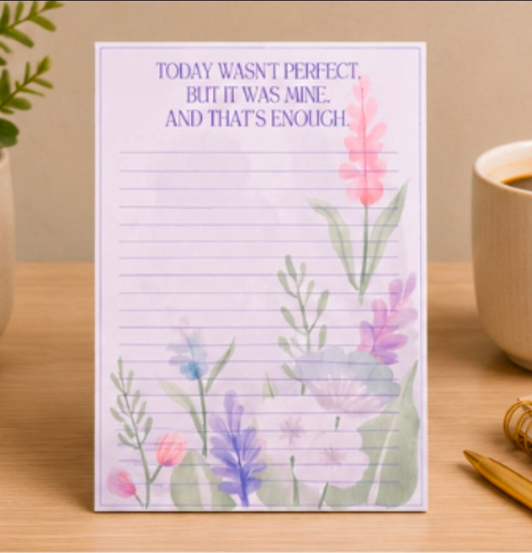 Today Wasn't Perfect, But It Was Mine Notepad