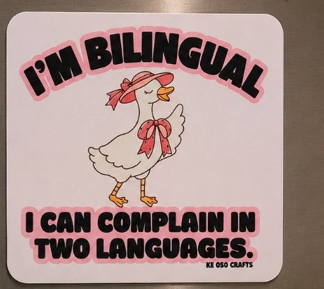“I’m Bilingual — I Can Complain in Two Languages” 🪿 | Sticker or Magnet