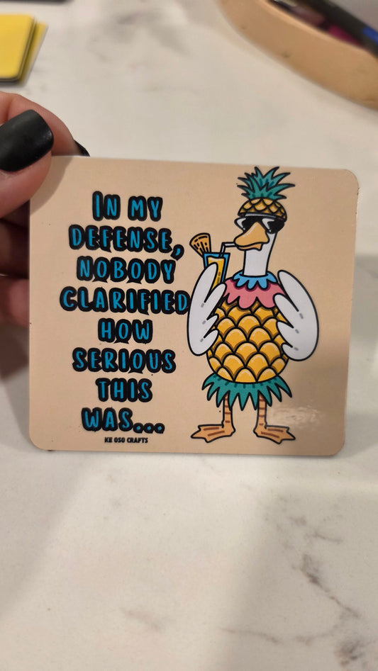 In My Defense, Nobody Clarified How Serious This Was 😎🍍 | Funny Sarcastic Sticker or Magnet