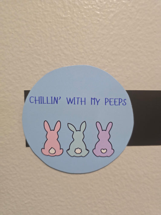Decorative Magent- Chillin with my Peeps