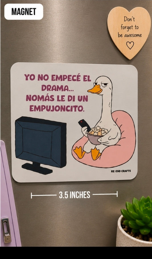 “Yo No Empecé el Drama…” 🍿🪿 Sticker or Magnet