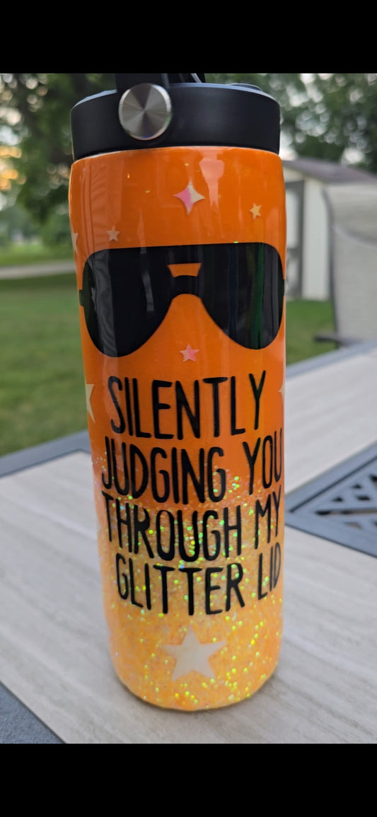 Silently Judging You Through My Glitter Lid – Tumbler