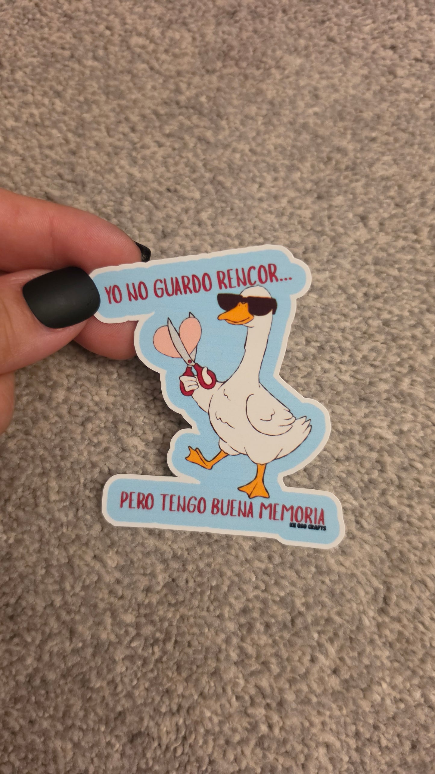 “Yo No Guardo Rencor…” ✂️🪿 Sticker or Magnet