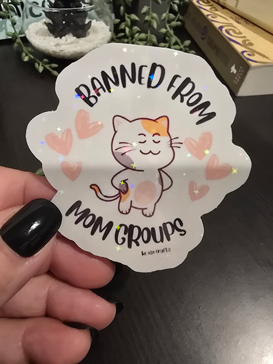 Sticker- Banned from Mom Groups