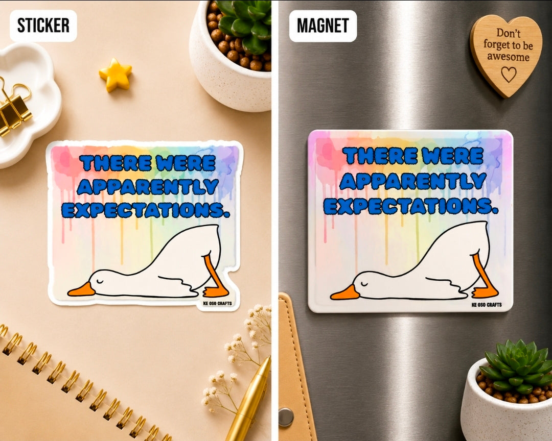 There Were Apparently Expectations 😩 | Funny Overwhelmed Goose Sticker or Magnet