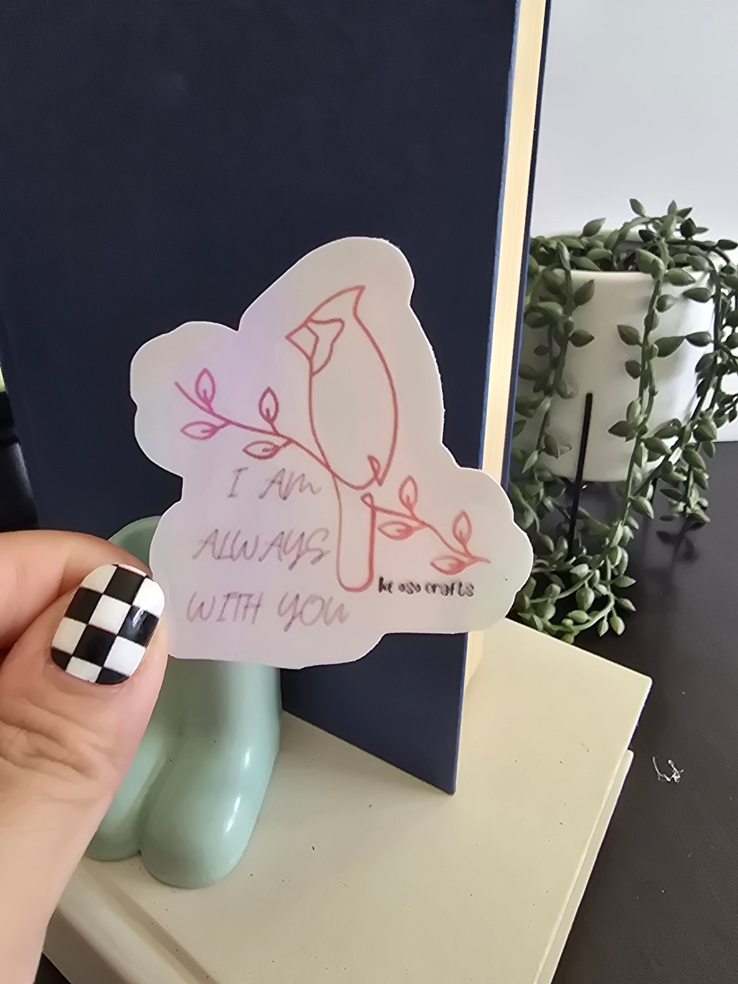 Sticker- I am always with you