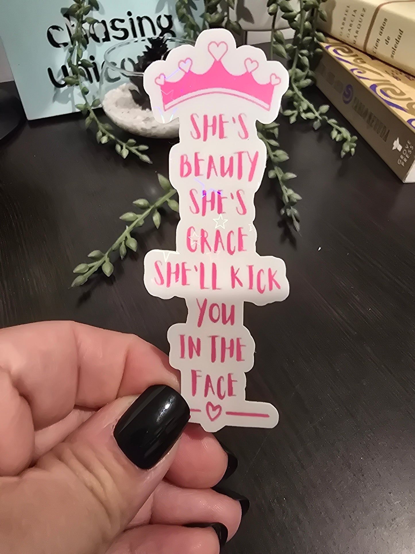 Sticker- She's beauty She's grace she'll kick you in the face
