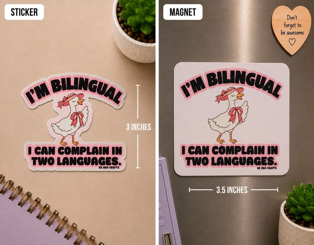 “I’m Bilingual — I Can Complain in Two Languages” 🪿 | Sticker or Magnet