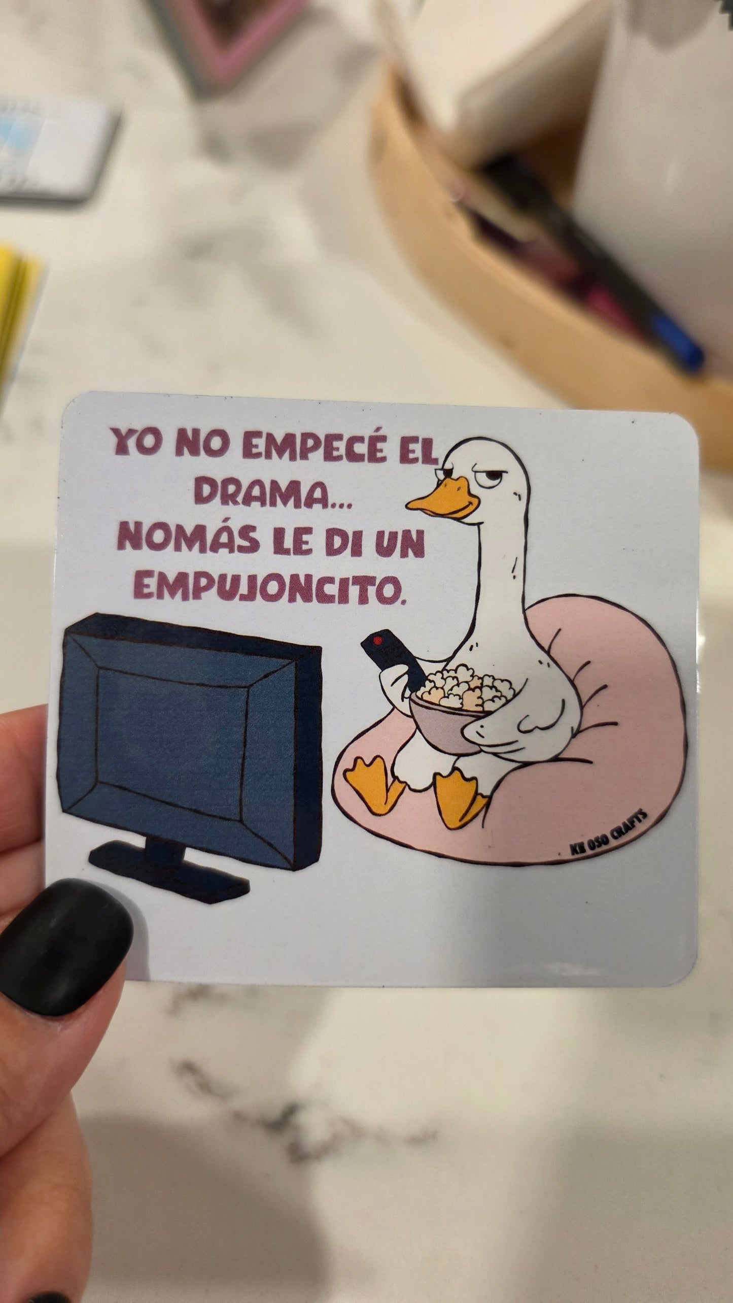 “Yo No Empecé el Drama…” 🍿🪿 Sticker or Magnet