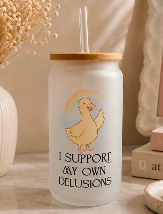 I Support My Own Delusions – Frosted Glass Cup 🤍🌈