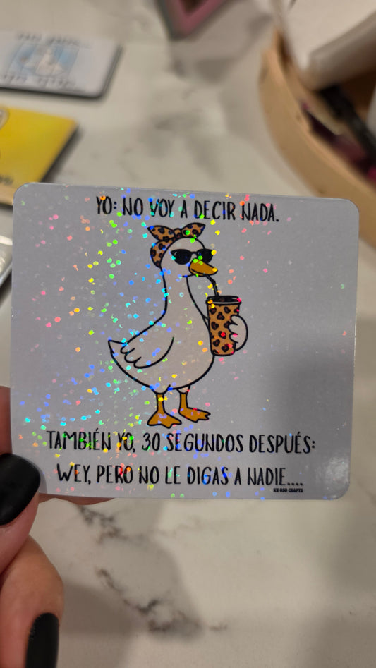 "No le digas a nadie…” 🪿☕ Sticker or Magnet