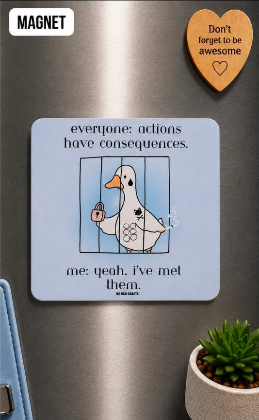 Actions Have Consequences… Yeah, I’ve Met Them. 😌🔒 | Sarcastic Sticker or Magnet