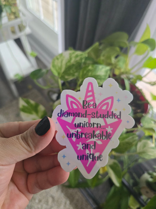 Sticker- Be a diamond-studded unicorn... unbreakable and unique