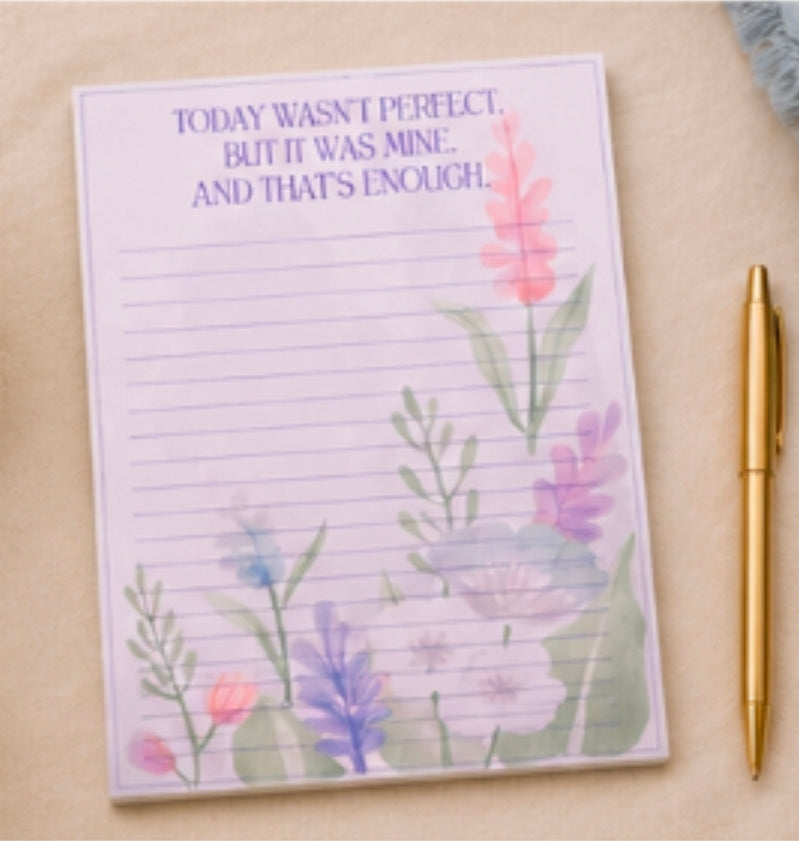 Today Wasn't Perfect, But It Was Mine Notepad