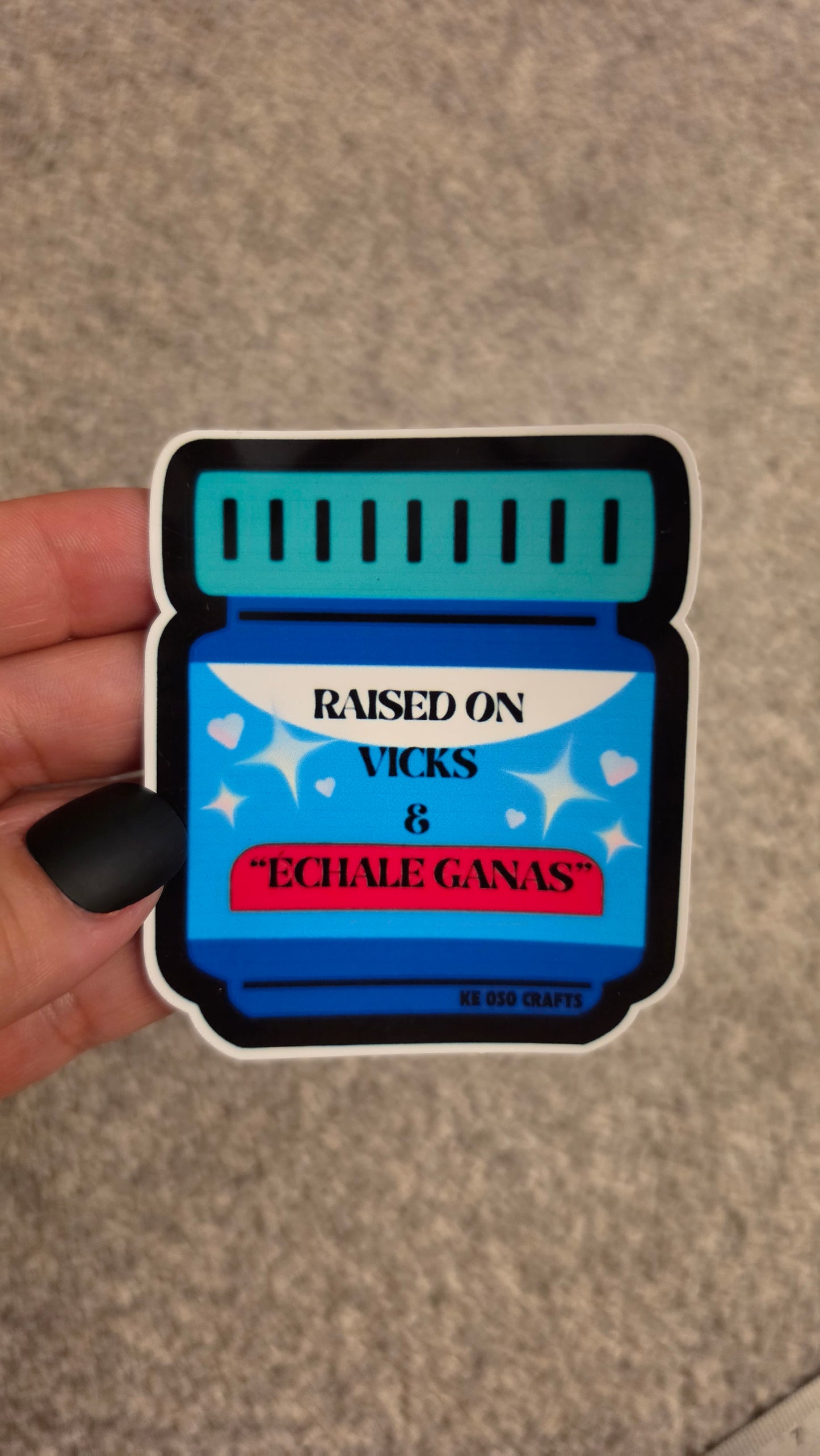 Raised on Vicks & “Échale Ganas” 💙 | Latino Sticker or Magnet