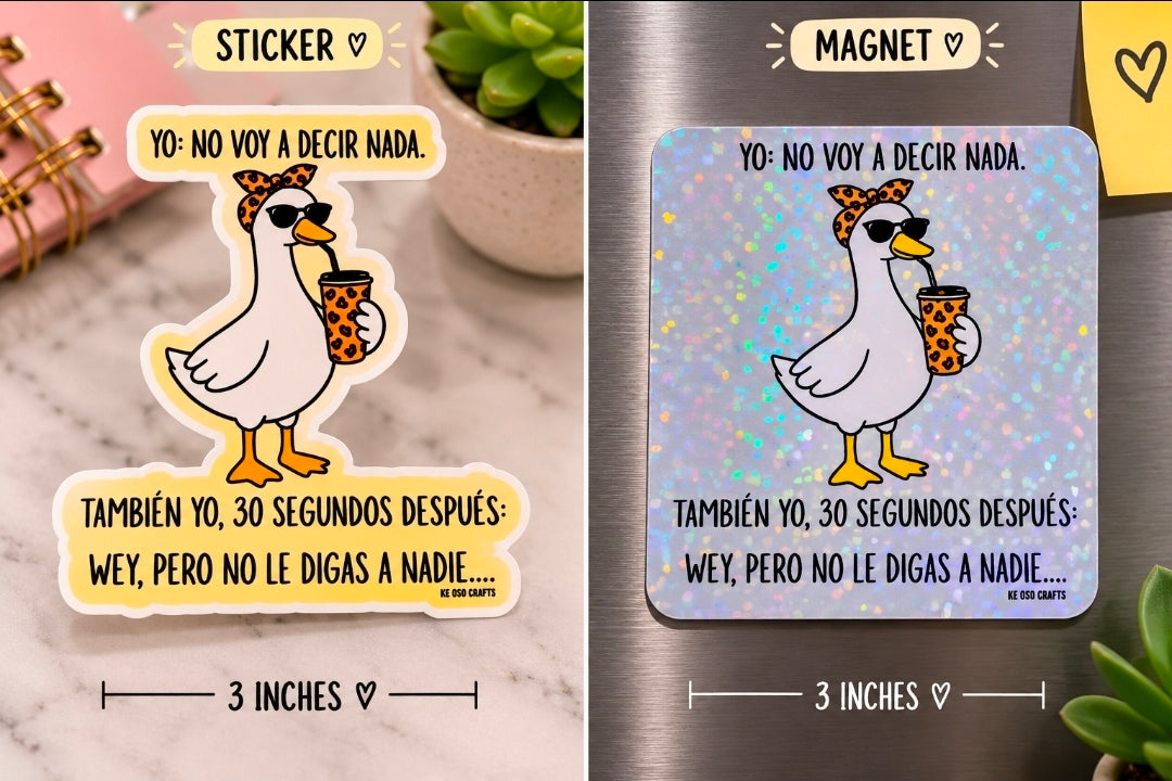 "No le digas a nadie…” 🪿☕ Sticker or Magnet