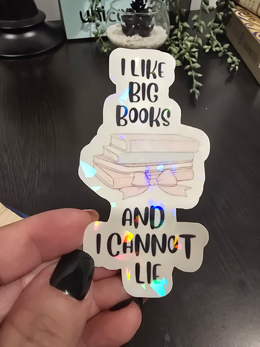 Sticker- I like big books and I cannot lie