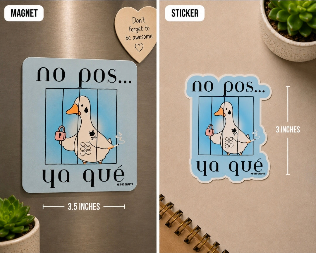 “No Pos… Ya Qué” 🚔🪿 Sticker or Magnet