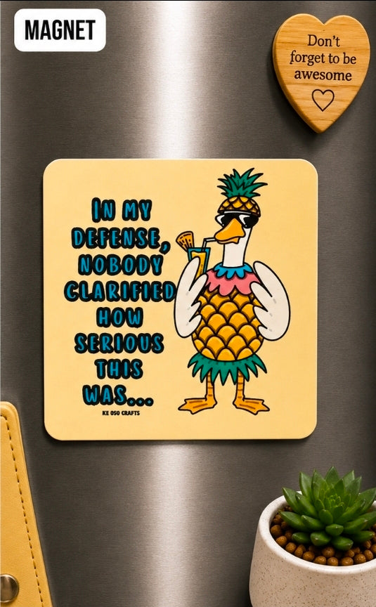 In My Defense, Nobody Clarified How Serious This Was 😎🍍 | Funny Sarcastic Sticker or Magnet