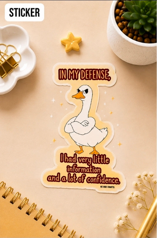 In My Defense, I Had Very Little Information & A Lot of Confidence 😌 | Funny Sarcastic Sticker or Magnet