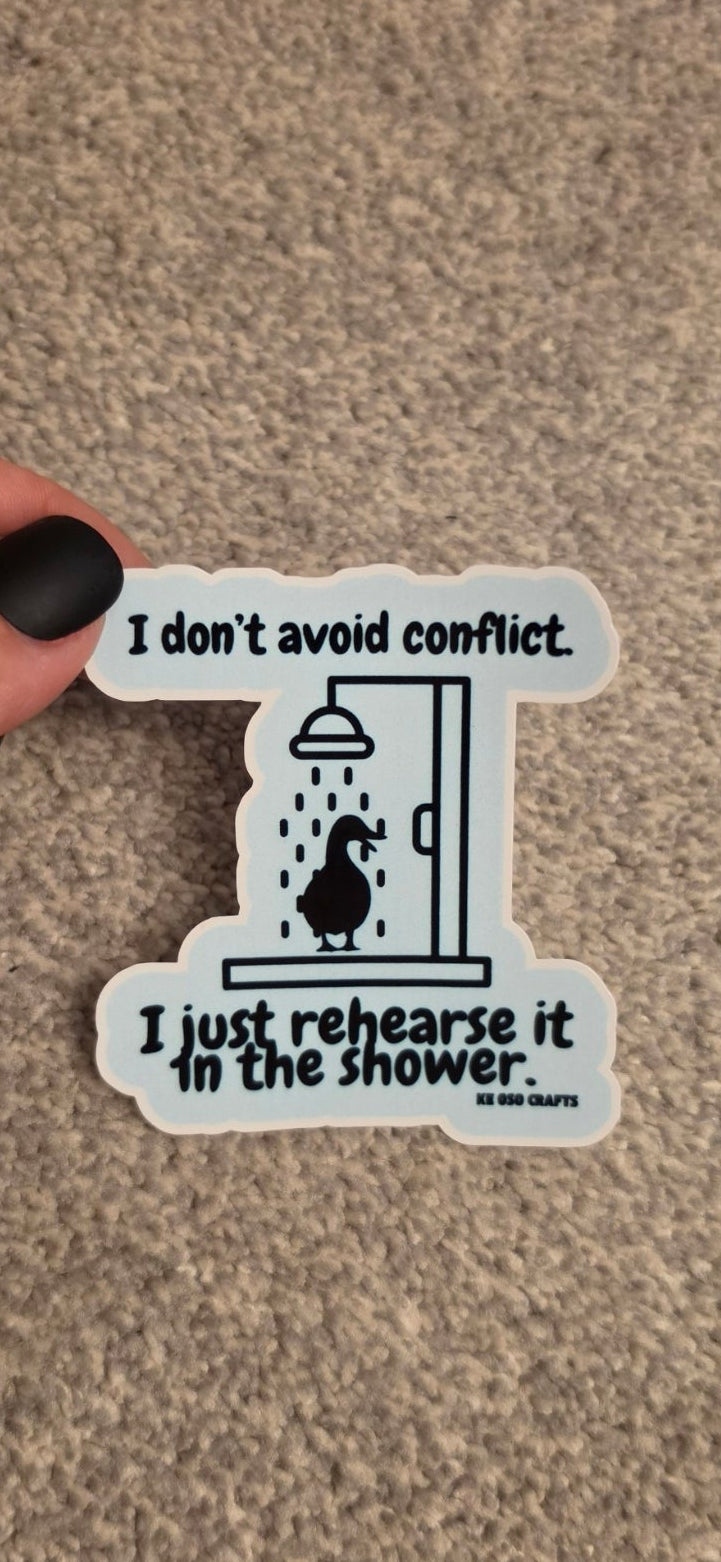 I Don’t Avoid Conflict, I Just Rehearse It in the Shower 😂 | Funny Overthinker Sticker or Magnet