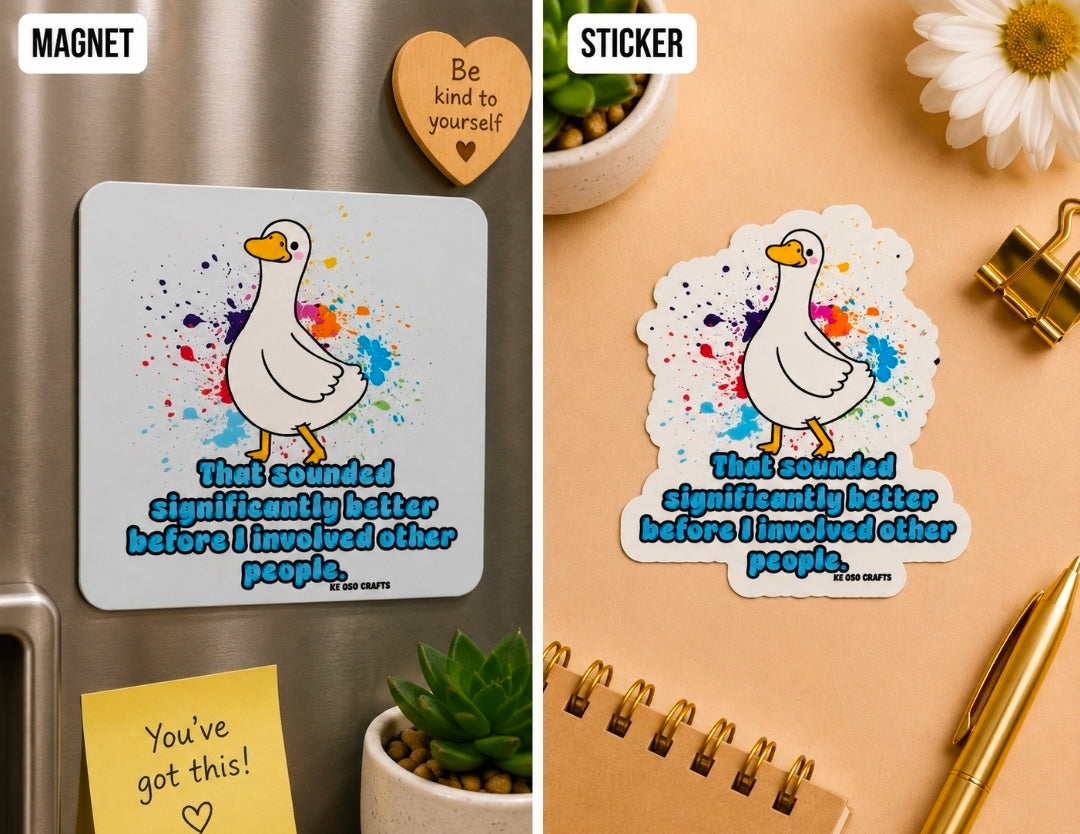 That Sounded Significantly Better Before I Involved Other People 😂 | Funny Introvert Goose Sticker or Magnet