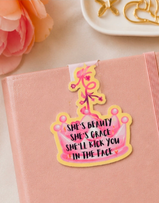 She's Beauty, She's Grace, She'll Kick You in the Face Magnetic Bookmark