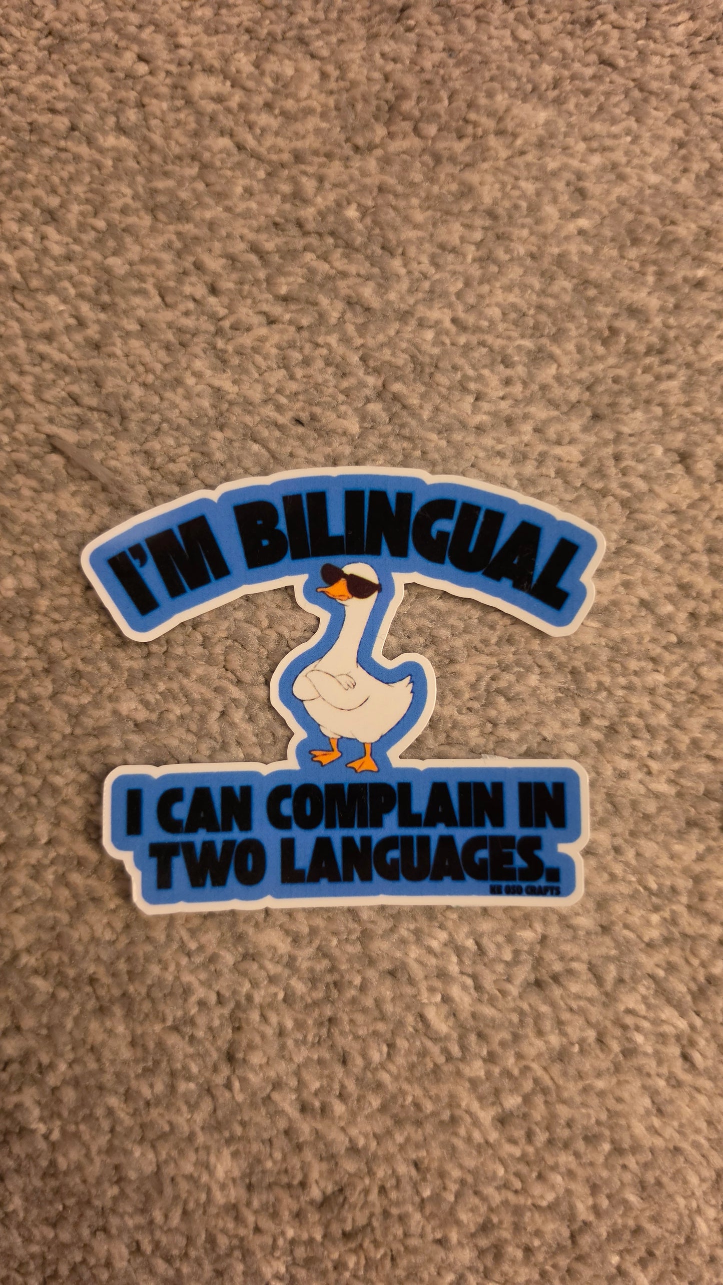 “I’m Bilingual — I Can Complain in Two Languages” 🪿 | Sticker or Magnet