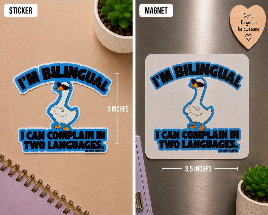 “I’m Bilingual — I Can Complain in Two Languages” 🪿 | Sticker or Magnet
