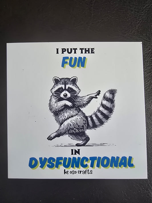 Decorative Magnet- I put the fun in dysfunctional