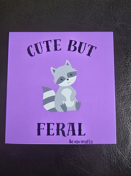 Decorative Magnet- Cute but Feral