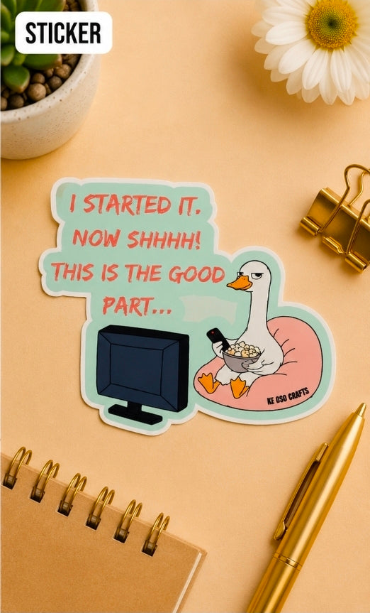 I Started It. Now SHHHH! This Is the Good Part 🍿 | Funny Petty Chaos Sticker or Magnet