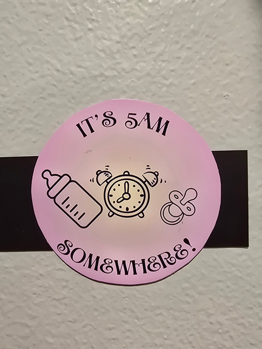 Decorative Magnet- Pink It's 5am somewhere!
