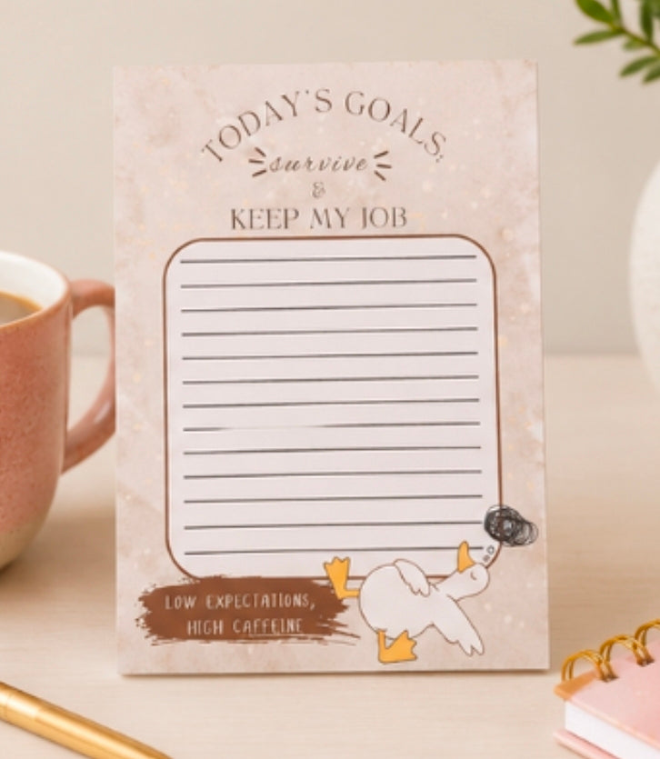 Today's Goals: Survive & Keep My Job Funny Notepad